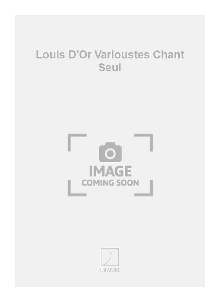 Louis D'Or Varioustes Chant Seul